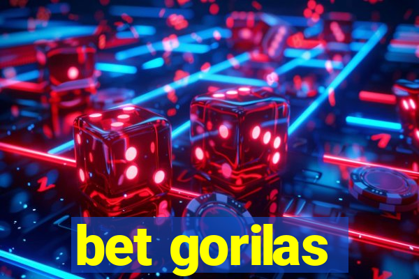 bet gorilas